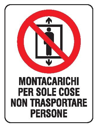 Cartello in All. 150x200 mm MONTACARICHI PER SOLE COSE NON TRASPORTARE PERSONE