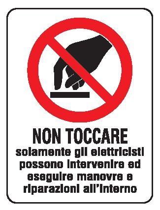 Cartello in All. 150x200 mm NON TOCCARE SOLAMENTE GLI ELETTRICISTI POSSONO INTERVENIRE ED ESEGUIRE MANOVRE E RIPARAZIONI ALL'INTERNO