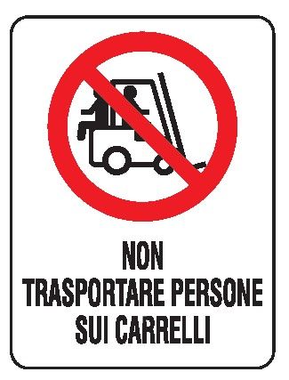 Cartello in All. 150x200 mm NON TRASPORTARE PERSONE SUI CARRELLI