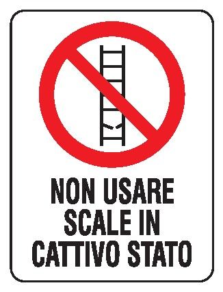Cartello in All. 150x200 mm NON USARE SCALE IN CATTIVO STATO