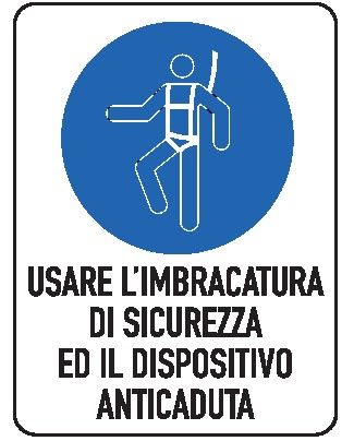 Cartello in All. 150x200 mm USARE L'IMBRACATURA DI SICUREZZA ED IL DISPOSITIVO ANTICADUTA
