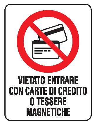 Cartello in All. 150x200 mm VIETATO ENTRARE CON CARTE DI CREDITO O TESSERE MAGNETICHE