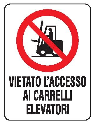 Cartello in All. 150x200 mm VIETATO L'ACCESSO AI CARRELLI ELEVATORI