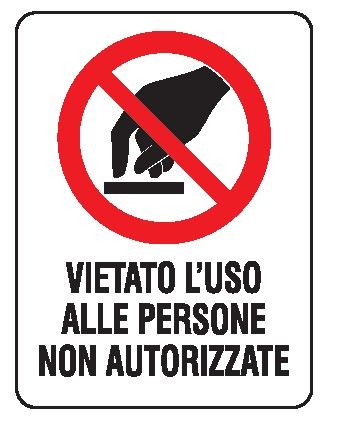 Cartello in All. 150x200 mm VIETATO L'USO ALLE PERSONE NON AUTORIZZATE