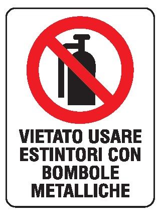 Cartello in All. 150x200 mm VIETATO USARE ESTINTORI CON BOMBOLE METALLICHE