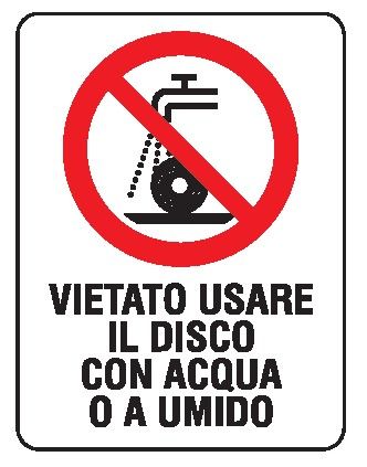 Cartello in All. 150x200 mm VIETATO USARE IL DISCO CON ACQUA O A UMIDO