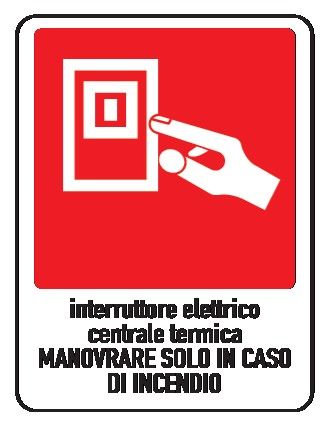 Cartello in All. 155x205 mm INTERRUTTORE ELETTRICO CENTRALE TERMICA MANOVRARE SOLO IN CASO DI INCENDIO