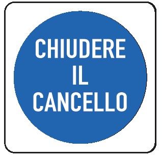 Cartello in All. 166x166 mm È OBBLIGATORIO CHIUDERE IL CANCELLO