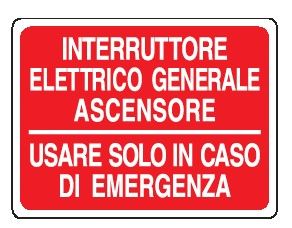 Cartello in All. 200x150 mm INTERRUTTORE ELETTRICO GENERALE ASCENSORE USARE SOLO IN CASO DI EMERGENZA (FONDO ROSSO)