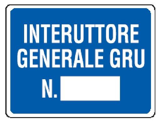Cartello in All. 200x150 mm INTERRUTTORE GENERALE GRU N.