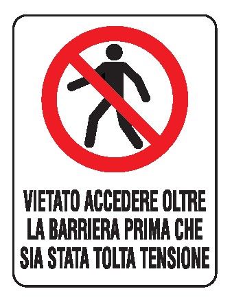 Cartello in All. 200x300 mm VIETATO ACCEDERE OLTRE LA BARRIERA PRIMA CHE SIA STATA TOLTA LA TENSIONE
