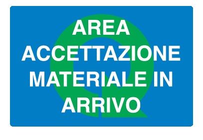 Cartello in All. 300x200 mm AREA ACCETTAZIONE MATERIALE IN ARRIVO