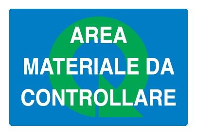 Cartello in All. 300x200 mm AREA MATERIALE DA CONTROLLARE
