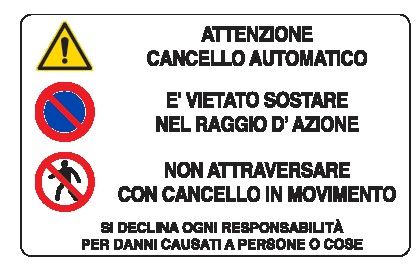 Cartello in All. 300x200 mm ATTENZIONE CANCELLO AUTOMATICO È VIETATO SOSTARE NEL RAGGIO D'AZIONE NON ATTRAVERSARE CON CANCELLO IN MOVIMENTO