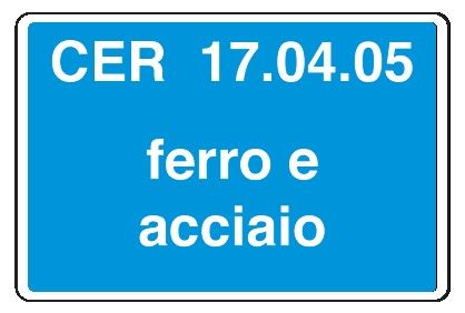 Cartello in All. 300x200 mm CER 17.04.05 FERRO E ACCIAIO (FONDO AZZURRO)