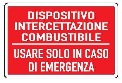 Cartello in All. 300x200 mm DISPOSITIVO INTERCETTAZIONE COMBUSTIBILE USARE SOLO IN CASO DI EMERGENZA (FONDO ROSSO)