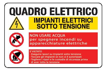 Cartello in All. 300x200 mm QUADRO ELETTRICO IMPIANTI ELETTRICI SOTTO TENSIONE NON USARE ACQUA