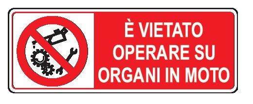 Cartello in All. 330x500 mm È VIETATO OPERARE SU ORGANI IN MOTO