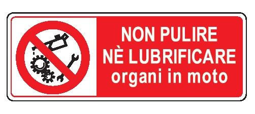 Cartello in All. 330x500 mm NON PULIRE NÉ LUBRIFICARE ORGANI IN MOTO