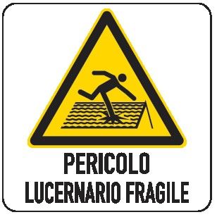 Cartello in All. 330x500 mm PERICOLO LUCERNARIO FRAGILE