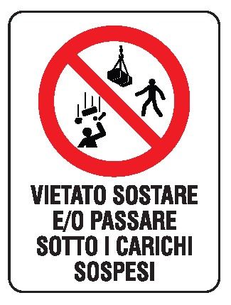 Cartello in All. 330x500 mm VIETATO E/O PASSARE SOTTO I CARICHI SOSPESI