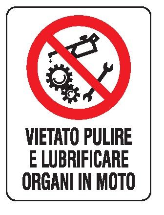 Cartello in All. 330x500 mm VIETATO PULIRE E LUBRIFICARE ORGANI IN MOTO