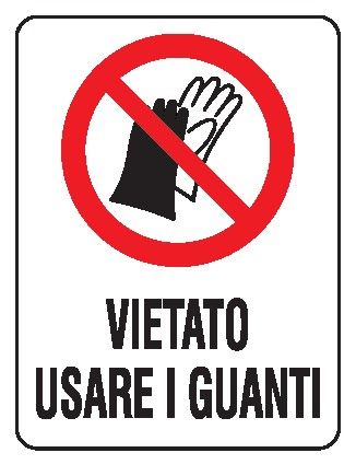 Cartello in All. 330x500 mm VIETATO USARE I GUANTI