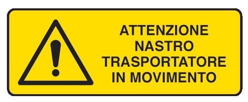 Cartello in All. 350x125 mm ATTENZIONE NASTRO TRASPORTATORE IN MOVIMENTO