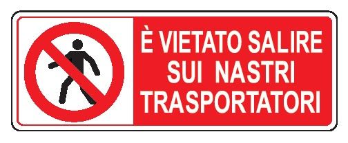 Cartello in All. 350x125 mm È VIETATO SALIRE SUI NASTRI TRASPORTATORI