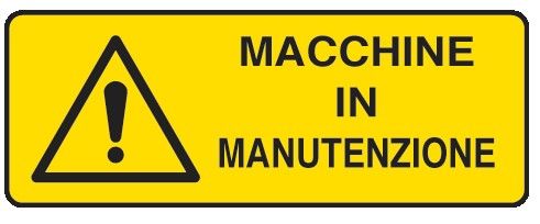 Cartello in All. 350x125 mm MACCHINE IN MANUTENZIONE
