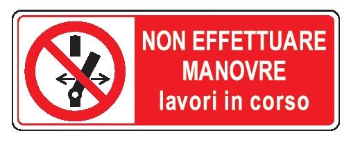 Cartello in All. 350x125 mm NON EFFETTUARE MANOVRE LAVORI IN CORSO