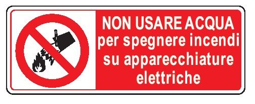 Cartello in All. 350x125 mm NON USARE ACQUA PER SPEGNERE INCENDI SU APPARECCHIATURE ELETTRICHE