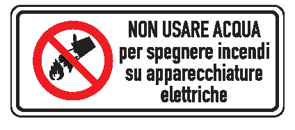 Cartello in All. 350x125 mm NON USARE ACQUA per spegnere incendi su apparecchiature elettriche