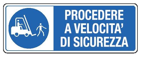 Cartello in All. 350x125 mm PROCEDERE A VELOCITÁ DI SICUREZZA CON IL MULETTO