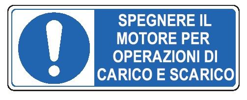 Cartello in All. 350x125 mm SPEGNERE IL MOTORE PER OPERAZIONI DI CARICO E SCARICO