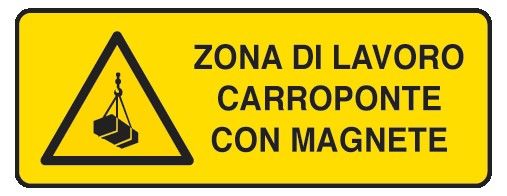 Cartello in All. 350x125 mm ZONA DI LAVORO CARROPONTE CON MAGNETE