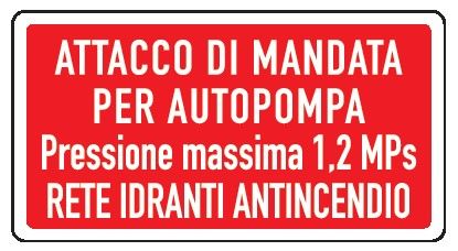 Cartello in All. 375x175 mm ATTACCO DI MANDATA PER AUTOPOMPA PRESSIONE MASSIMA 1,2 MPs RETE IDRANTI ANTINCENDIO