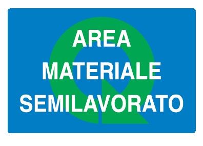 Cartello in All. 500x330 mm AREA MATERIALE SEMILAVORATO