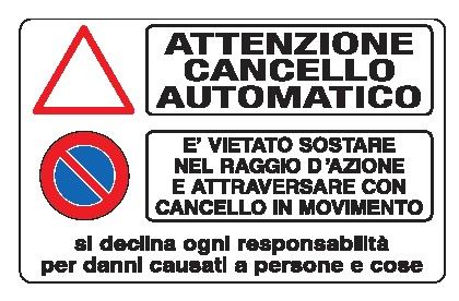 Cartello in All. 500x330 mm ATTENZIONE CANCELLO AUTOMATICO È VIETATO SOSTARE NEL RAGGIO D'AZIONE E ATTRAVERSARE CON CANCELLO IN MOVIMENTO…