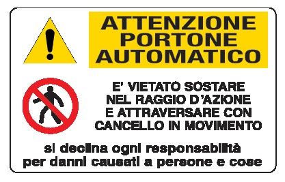 Cartello in All. 500x330 mm ATTENZIONE PORTONE AUTOMATICO È VIETATO SOSTARE NEL RAGGIO D'AZIONE E ATTRAVERSARE CON CANCELLO IN MOVIMENTO…