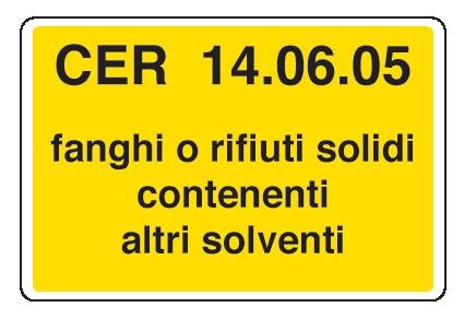 Cartello in All. 500x330 mm CER 14.06.05 FANGHI O RIFIUTI SOLIDI CONTENENTI ALTRI SOLVENTI (FONDO GIALLO)