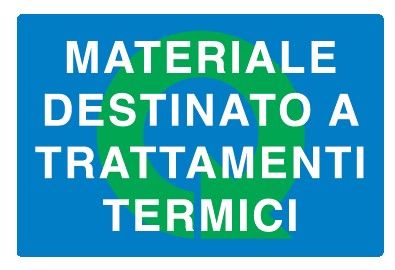 Cartello in All. 500x330 mm MATERIALE DESTINATO A TRATTAMENTI TERMICI