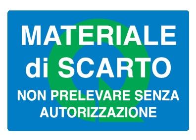 Cartello in All. 500x330 mm MATERIALE DI SCARTO NON PRELEVARE SENZA AUTORIZZAZIONE