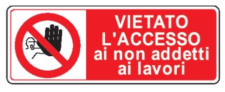 Cartello in All. 610x300 mm VIETATO L'ACCESSO AI NON ADDETTI AI LAVORI