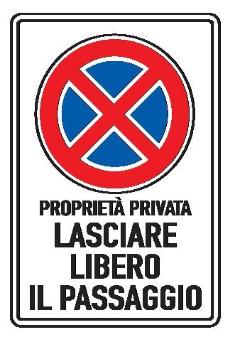 Cartello in All. Piano 250x450 mm DIVIETO DI SOSTA E DI FERMATA PROPRIETÀ PRIVATA LASCIARE LIBERO IL PASSAGGIO