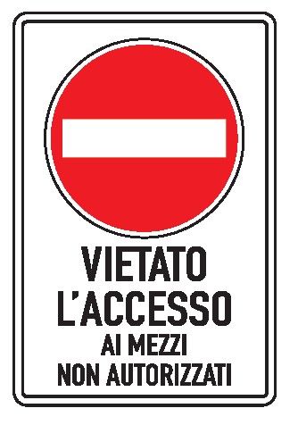 Cartello In Lamiera Scatolata 400x600 mm DIVIETO VIETATO L'ACCESSO AI MEZZI NON AUTORIZZATI