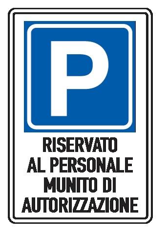 Cartello In Lamiera Scatolata 400x600 mm PARCHEGGIO RISERVATO AL PERSONALE MUNITO DI AUTORIZZAZIONE