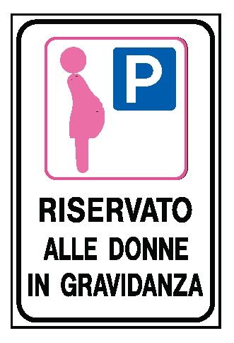 Cartello In Lamiera Scatolata Rifrangente 400x600 mm PARCHEGGIO RISERVATO ALLE DONNE IN GRAVIDANZA
