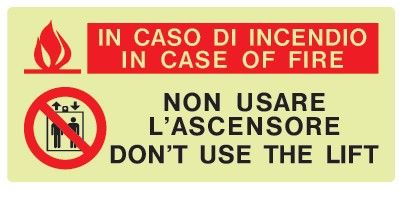 Cartello Luminescente in All. 220x100 mm IN CASO DI INCENDIO IN CASE OF FIRE NON USARE L'ASCENSORE DON'T USE THE LIFT