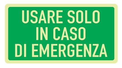 Cartello Luminescente in All. 375x175 mm USARE SOLO IN CASO DI EMERGENZA
